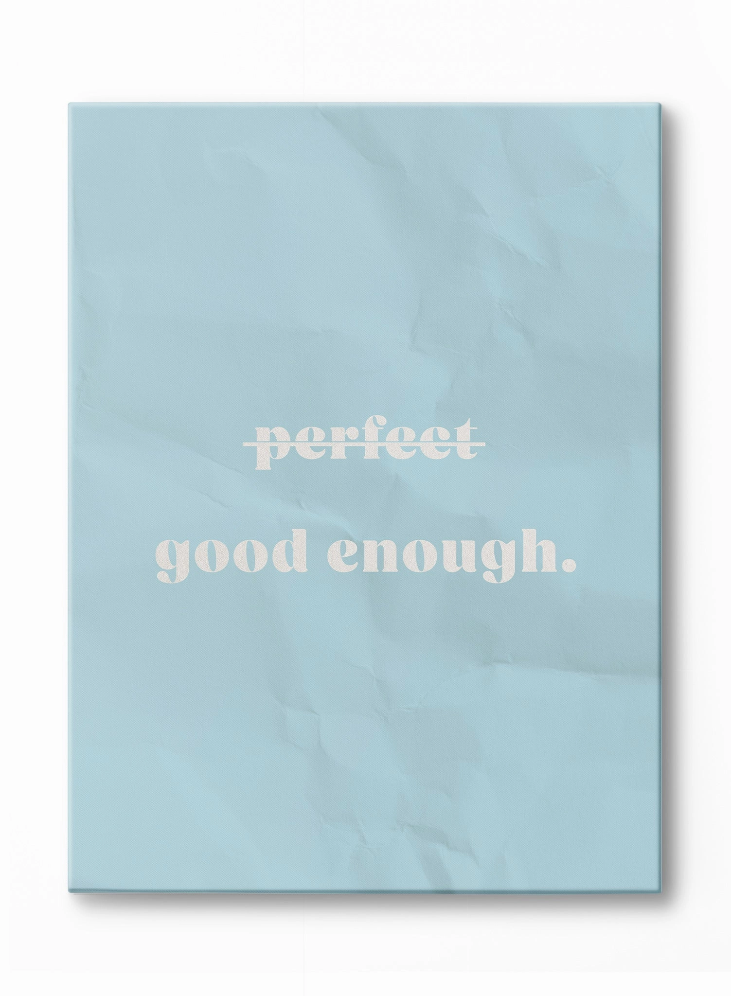 Good Enough, Canvasindoor decorative canvas print