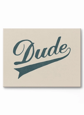 Hey Dude, Canvasindoor decorative canvas print